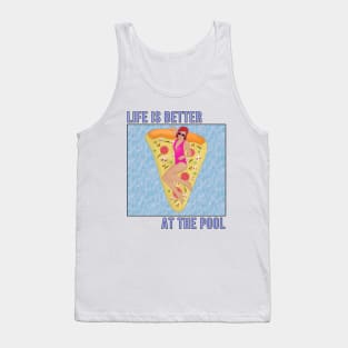 Life is Better At The Pool Tank Top